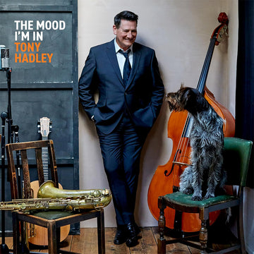 TONY HADLEY - The Mood I'm In - LP - 180g Black Vinyl [SEP 19]