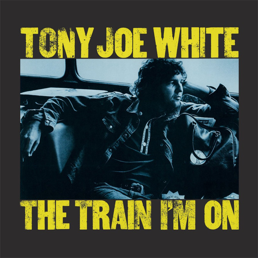 TONY JOE WHITE - The Train I’m On (2024 Reissue) - LP - 180g Yellow Vinyl
