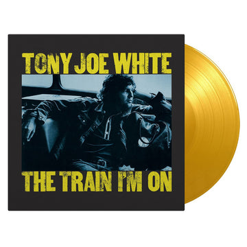 TONY JOE WHITE - The Train I’m On (2024 Reissue) - LP - 180g Yellow Vinyl