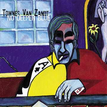 TOWNES VAN ZANDT - No Deeper Blue - LP - Vinyl DEC 6]