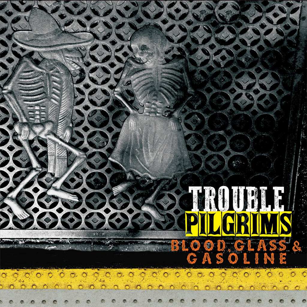 TROUBLE PILGRIMS - Blood, Glass And Gasoline - CD
