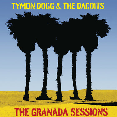 TYMON DOGG & THE DACOITS - The Granada Sessions - CD