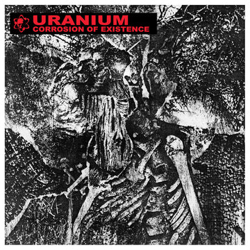 URANIUM - Corrosion Of Existence - LP - Black Vinyl [NOV 7]