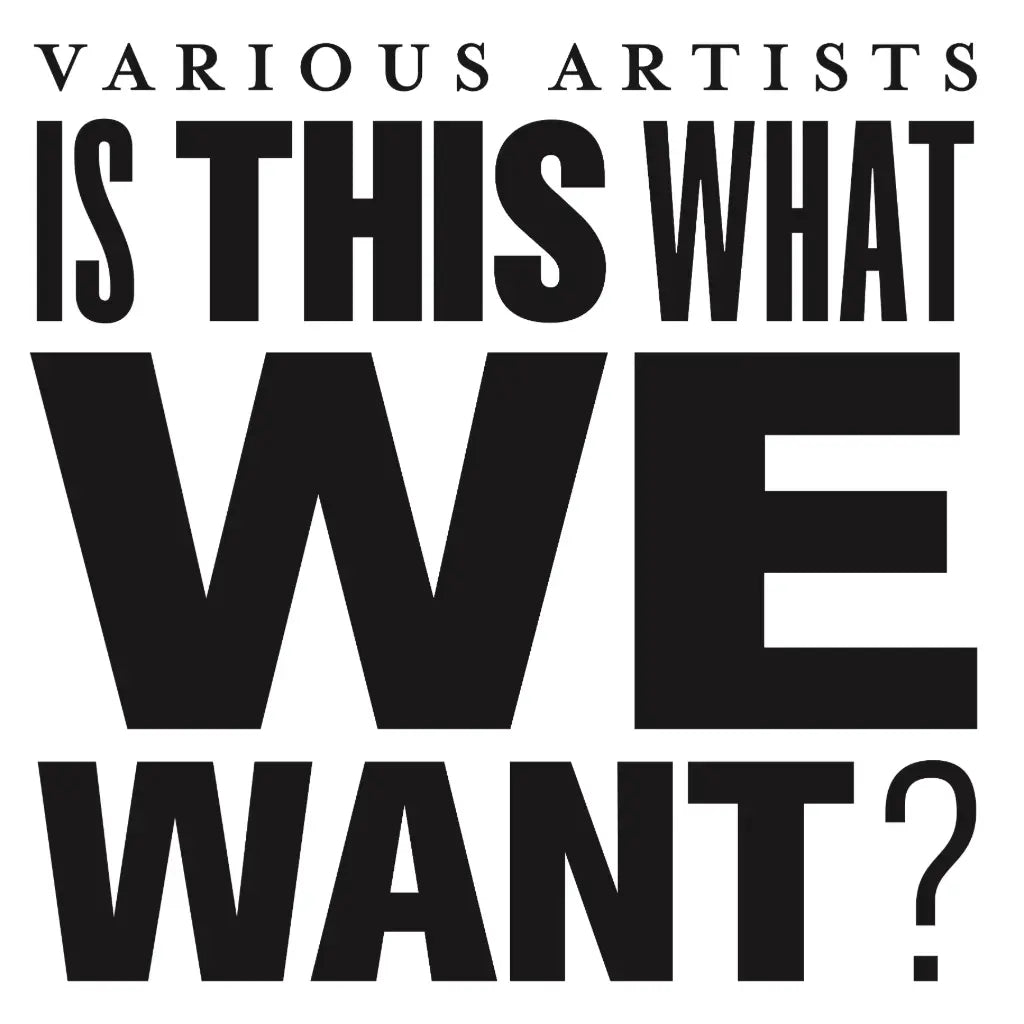 VARIOUS - Is This What We Want? - 1000 Artists - LP - Black Vinyl [DEC 12]