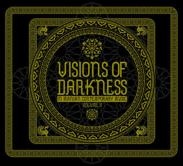 VARIOUS - Visions Of Darkness (In Iranian Contemporary Music): Volume II - 2CD