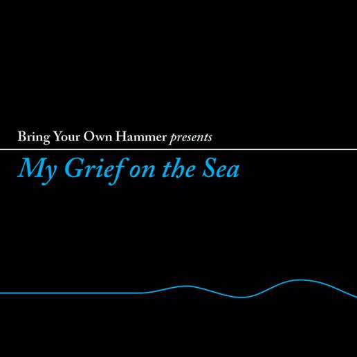 VARIOUS ARTISTS - Bring Your Own Hammer presents... My Grief On The Sea - CD