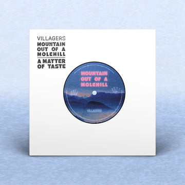 VILLAGERS - Mountain out of a Molehill / A Matter of Taste - 7"- Vinyl [FEB 28]