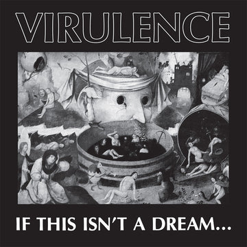 VIRULENCE - If This Isn't A Dream... (2024 Repress) - LP - Vinyl