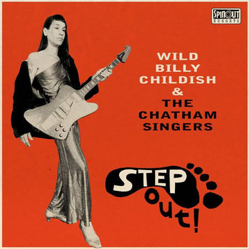 WILD BILLY CHILDISH & THE CHATHAM SINGERS - Step Out! - CD [JAN 17]