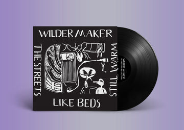 WILDER MAKER - The Streets Like Beds Still Warm - LP - Black Vinyl [SEP 19]