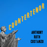 Anthony Roth Costanzo - Countertenor