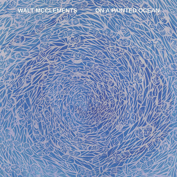 WALT MCCLEMENTS - On a Painted Ocean - LP - Vinyl [APR 4]
