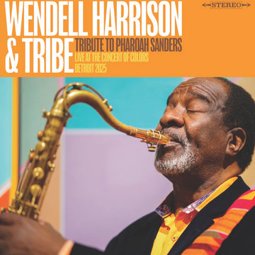Wendell Harrison and Tribe - A Tribute to Pharoah Sanders - 1LP - Black vinyl  [Record Store Day 2026]