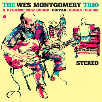 THE WES MONTGOMERY TRIO - A Dynamic New Sound (WaxTime Reissue with 2 Bonus Tracks) - LP - 180g Vinyl