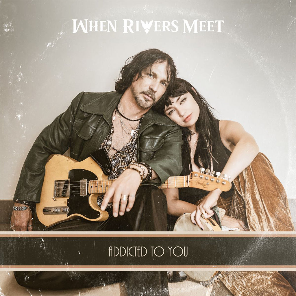 WHEN RIVERS MEET - Addicted To You - CD [MAY 23]