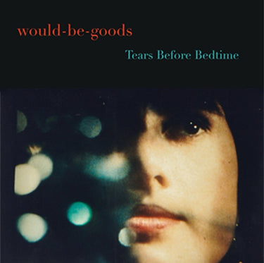 THE WOULD-BE-GOODS - Tears Before Bedtime - LP - Black Vinyl [FEB 13]