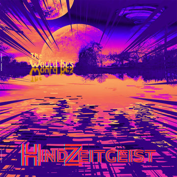 THE WOULD BE'S - HindZeitgeist - LP - Vinyl
