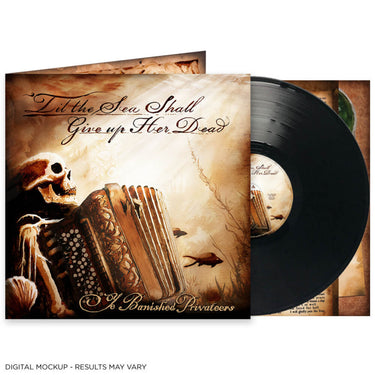 YE BANISHED PRIVATEERS - Til the Sea Shall Give Up Her Dead - LP - Vinyl
