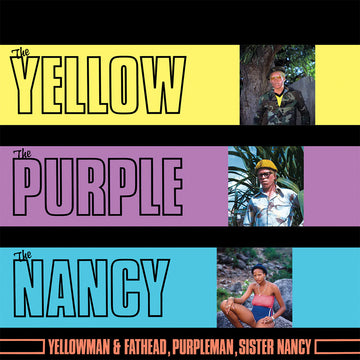YELLOWMAN & FATHEAD, PURPLEMAN, SISTER NANCY - The Yellow, The Purple And The Nancy (Repress) - LP - Vinyl [SEP 19]