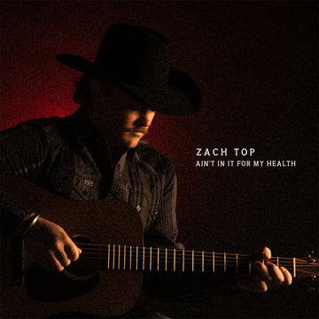 ZACH TOP - Ain't In It For My Health - CD [AUG 29]