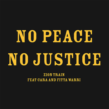ZION TRAIN - No Peace No Justice - 10'' - Vinyl [FEB 20]