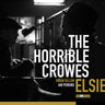 THE HORRIBLE CROWS - Elsie