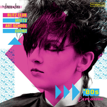 Various Artists -  The Bristol & Bath Blitz Club Meets Art School Sound: 80's Explosion