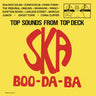 The Skatalites - Ska Boo-Da-Ba (Top Sounds From Top Deck)