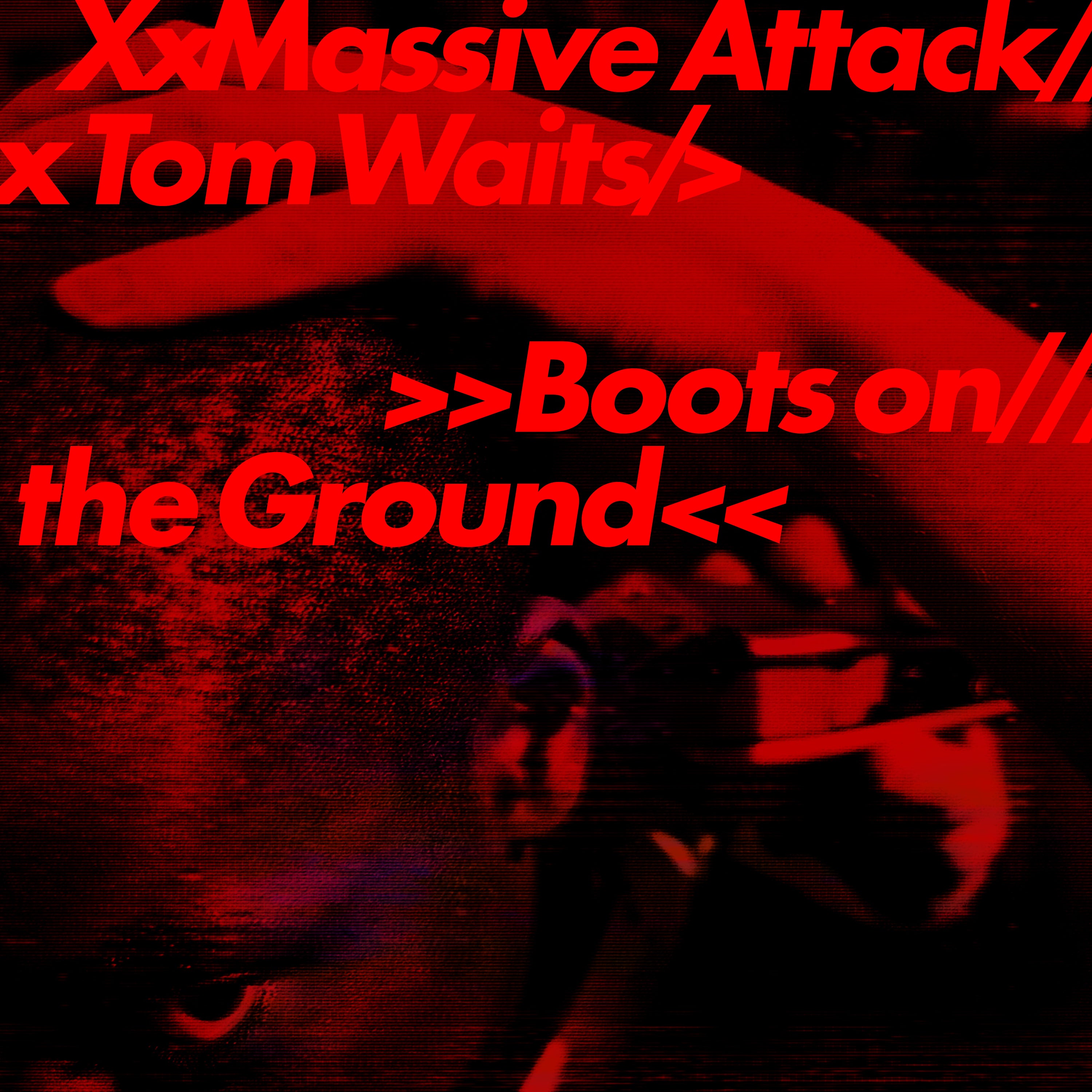Massive Attack & Tom Waits - Boots on the Ground – Spindizzy Dublin