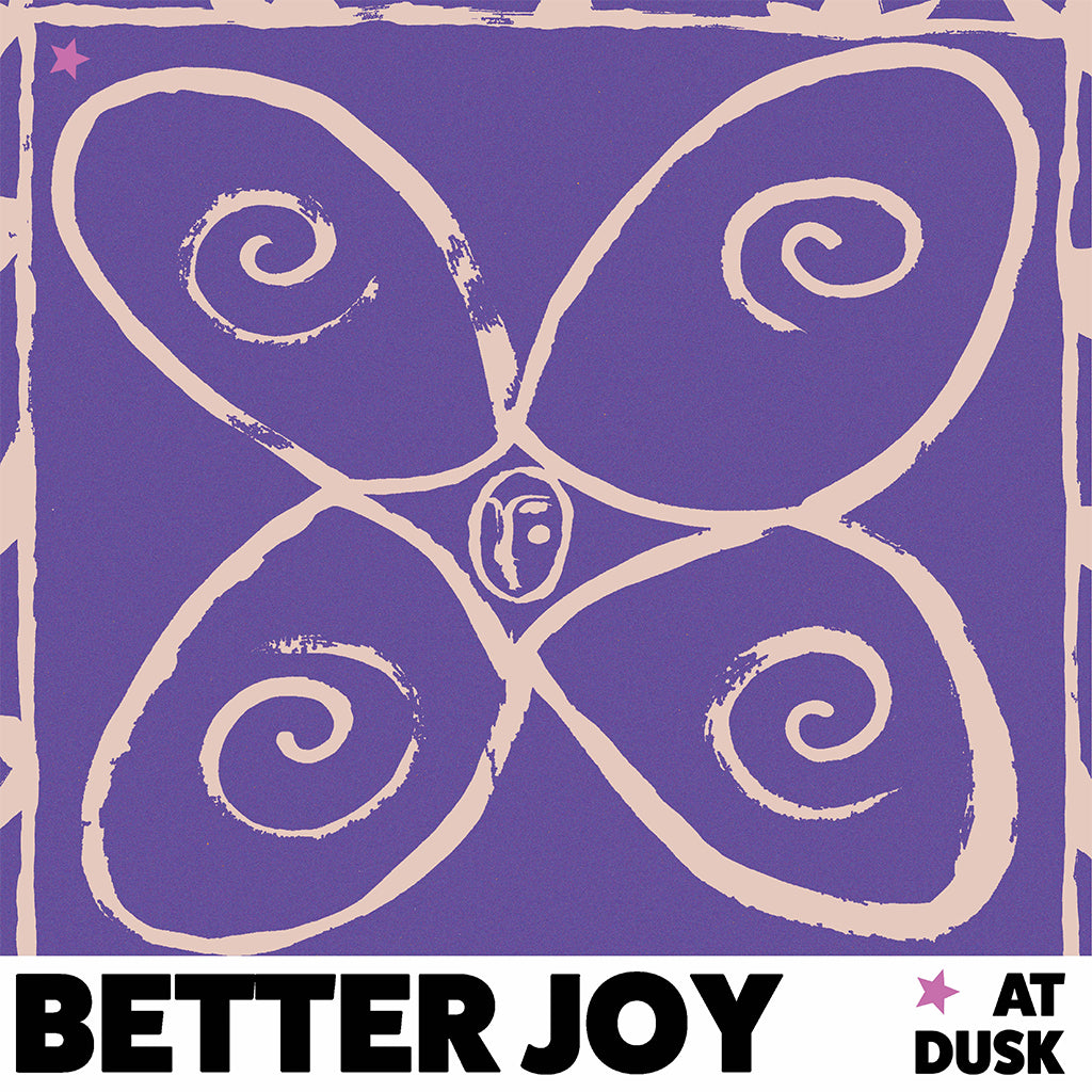 better joy - at dusk - 12'' EP - Cream Vinyl [OCT 31]