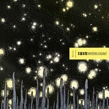 ISIS - Wavering Radiant (Repress) - 2LP - 'Ultra Clear' Vinyl