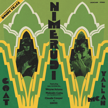 GOAT + MC YALLAH - Nimerudi Remixes