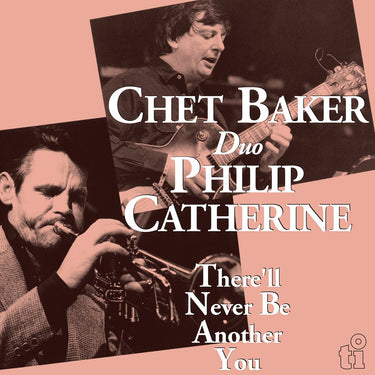 Chet Baker and Philip Catherine - There'll Never Be Another You