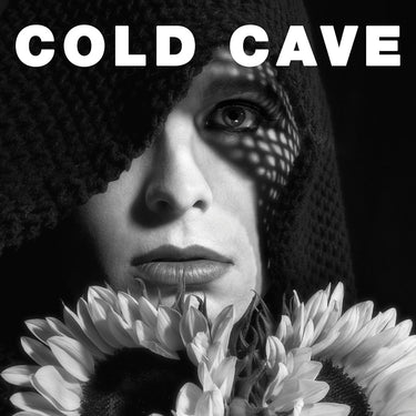 COLD CAVE - Cherish The Light Years (Reissue)