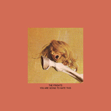 THE FRIGHTS - You Are Going To Hate This (10th Anniversary Deluxe Edition)
