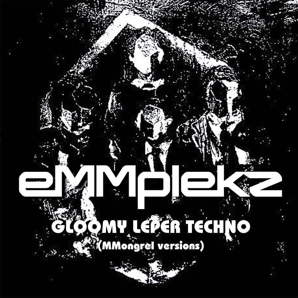 eMMplekz - Gloomy Leper Techno (MMongrel Versions) - 12'' EP - Vinyl [NOV 28]