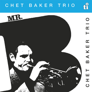 CHET BAKER TRIO - Mr. B