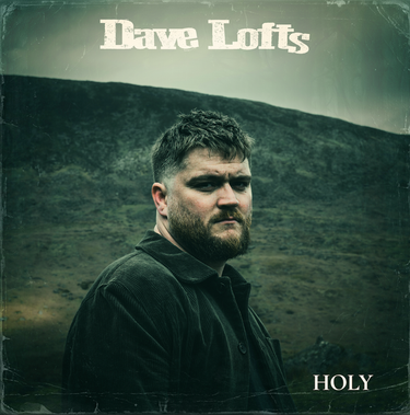 DAVE LOFTS - HOLY