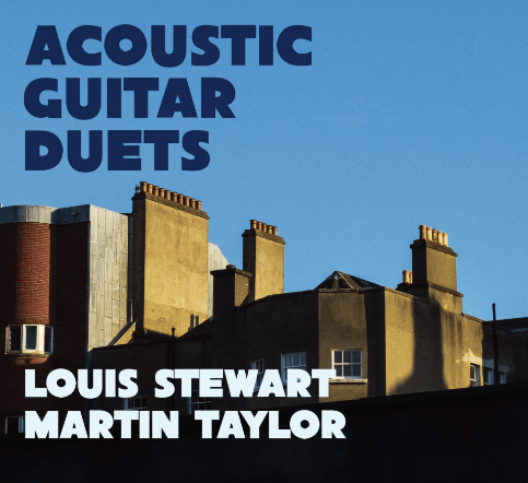 LOUIS STEWART, MARTIN TAYLOR - Acoustic Guitar Duets - CD [NOV 15]