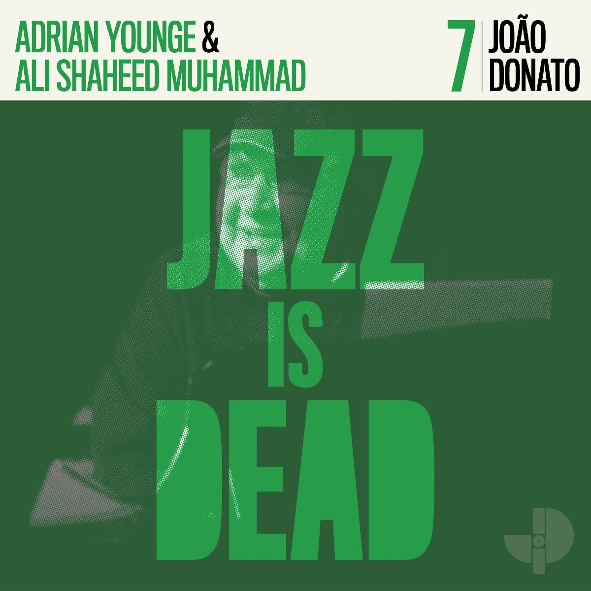 JOAO DONATO, ADRIAN YOUNGE, ALI SHAHEED MUHAMMAD - Jazz is Dead 007 - LP - Vinyl
