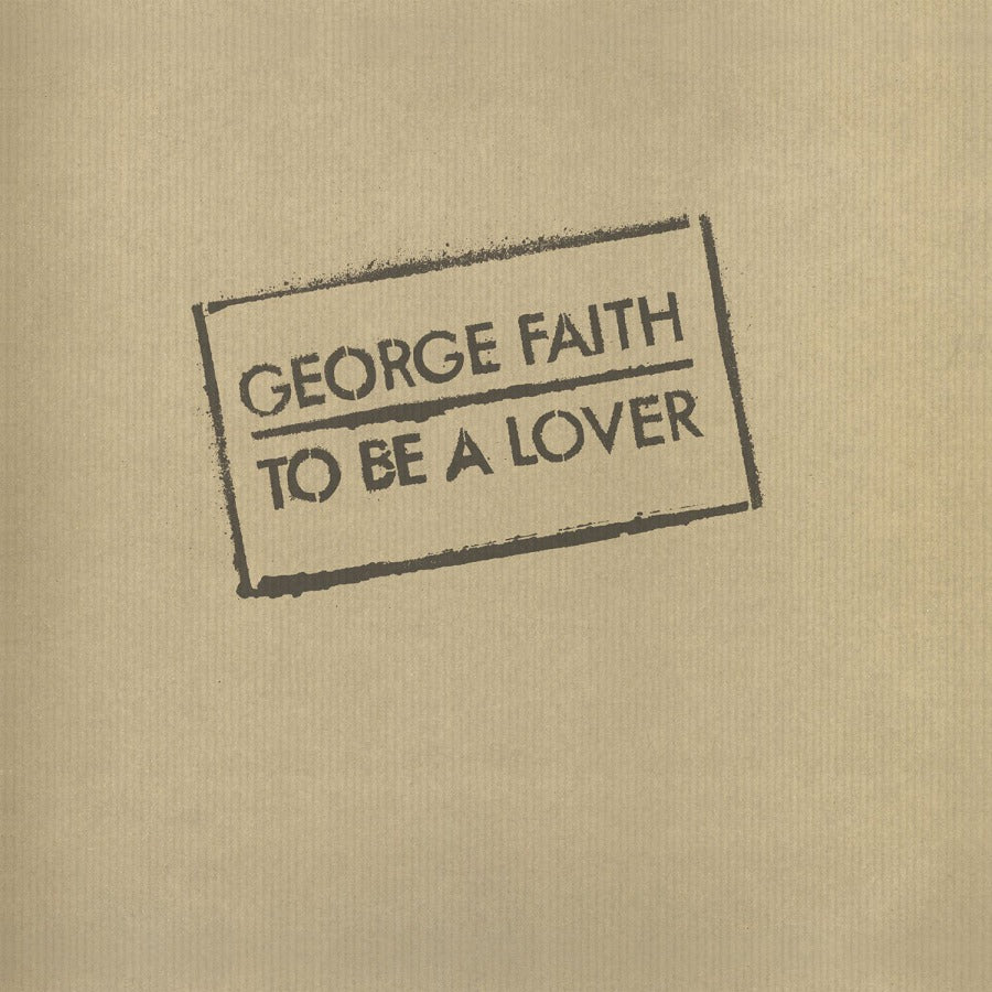 GEORGE FAITH - To Be A Lover - LP - 180g Vinyl