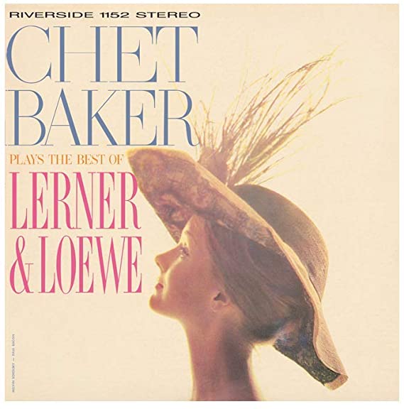 CHET BAKER - Chet Baker Plays The Best Of Lerner And Loewe - LP - 180g Vinyl