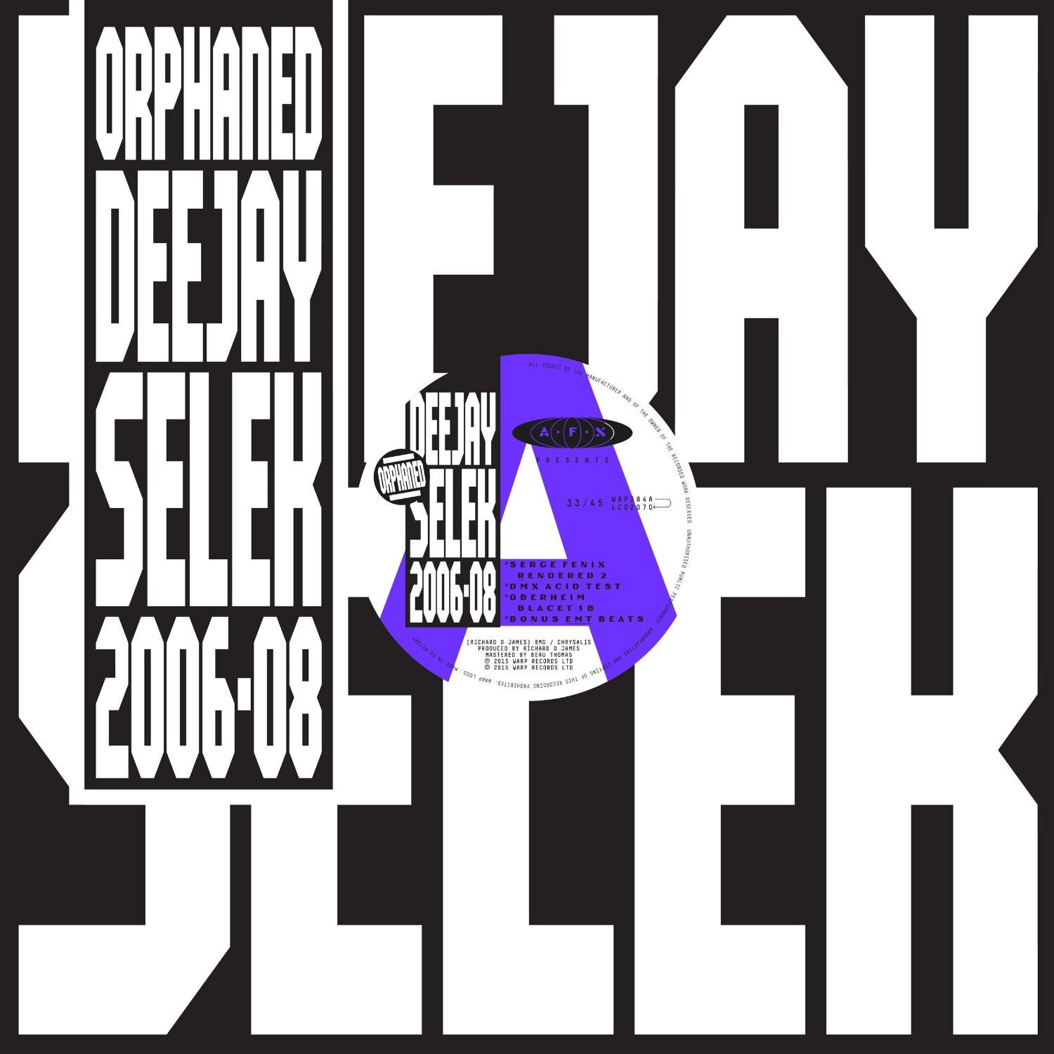 AFX (A.K.A. APHEX TWIN) - Orphaned Deejay Selek 2006 - 2008 - 12" - Vinyl