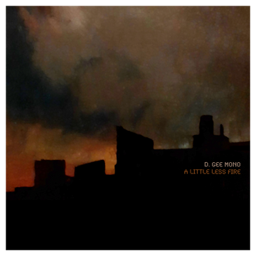 D GEE MONO - A Little Less Fire - LP - Orange Vinyl