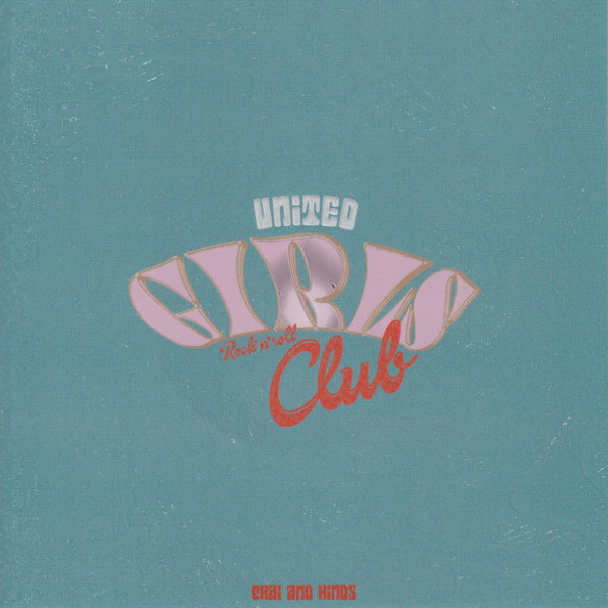 CHAI AND HINDS - United Girls Rock 'n' Roll Club - 7" - Limited Transparent Violet Vinyl