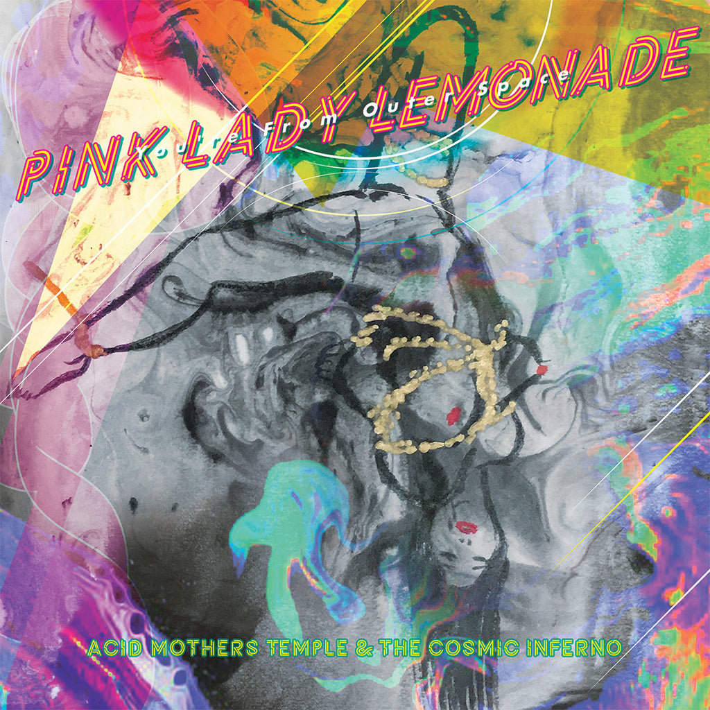 ACID MOTHERS TEMPLE AND THE COSMIC INFERNO - Pink Lady Lemonade (You're From Outer Space) - 2LP - Clear Vinyl