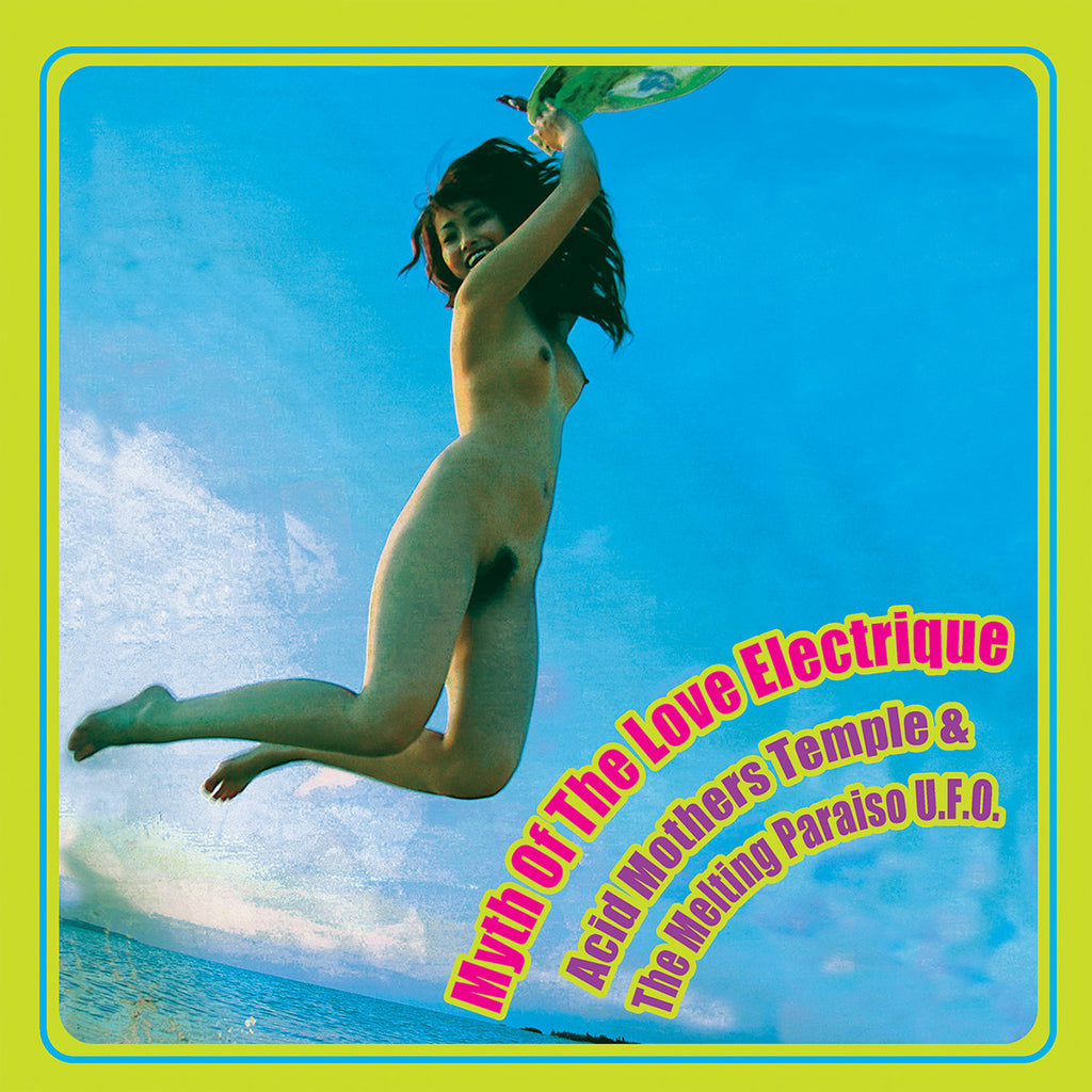 ACID MOTHERS TEMPLE & THE MELTING PARAISO U.F.O. - Myth Of The Love Electrique - 2LP - Sun Yellow Vinyl