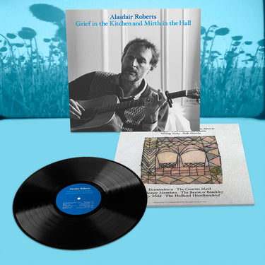ALASDAIR ROBERTS - Grief In The Kitchen And Mirth In The Hall - LP - Vinyl [MAR 31]
