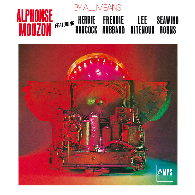 ALPHONSE MOUZON - By All Means (Ft. Herbie Hancock, Freddie Hubbard, Lee Ritenour & Seawind Horns)  - LP - 180g Vinyl