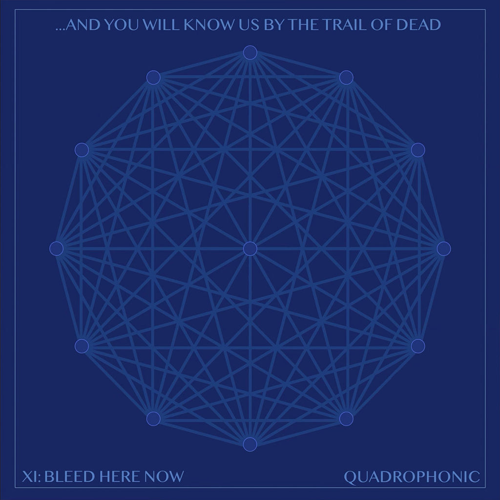 ...AND YOU WILL KNOW US BY THE TRAIL OF DEAD - XI: Bleed Here Now (Quadrophonic) - 2LP - Gatefold 180g Black Vinyl [SEP 30]
